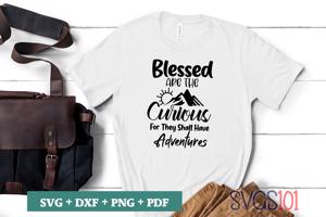 Blessed Are The Curious For They Shall Have Adventures