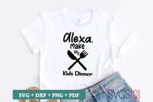 Alexa Make My Kids Dinner